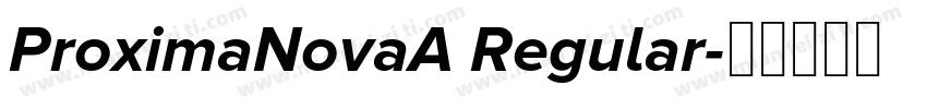 ProximaNovaA Regular字体转换